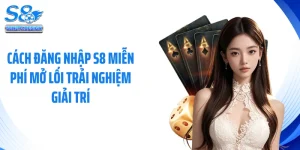 Cách Đăng Nhập S8 Miễn Phí Mở Lối Trải Nghiệm Giải Trí